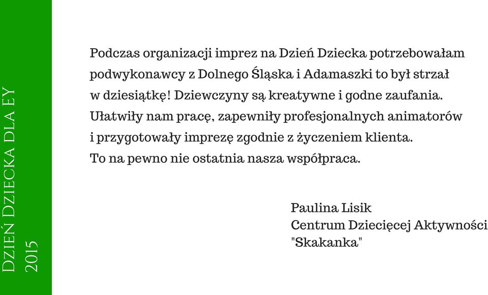 Ułatwiły nam pracę, zapewniły profesjonalnych animatorów i przygotowały imprezę zgodnie z życzeniem