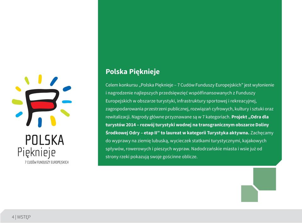 Nagrody główne przyznawane są w 7 kategoriach.
