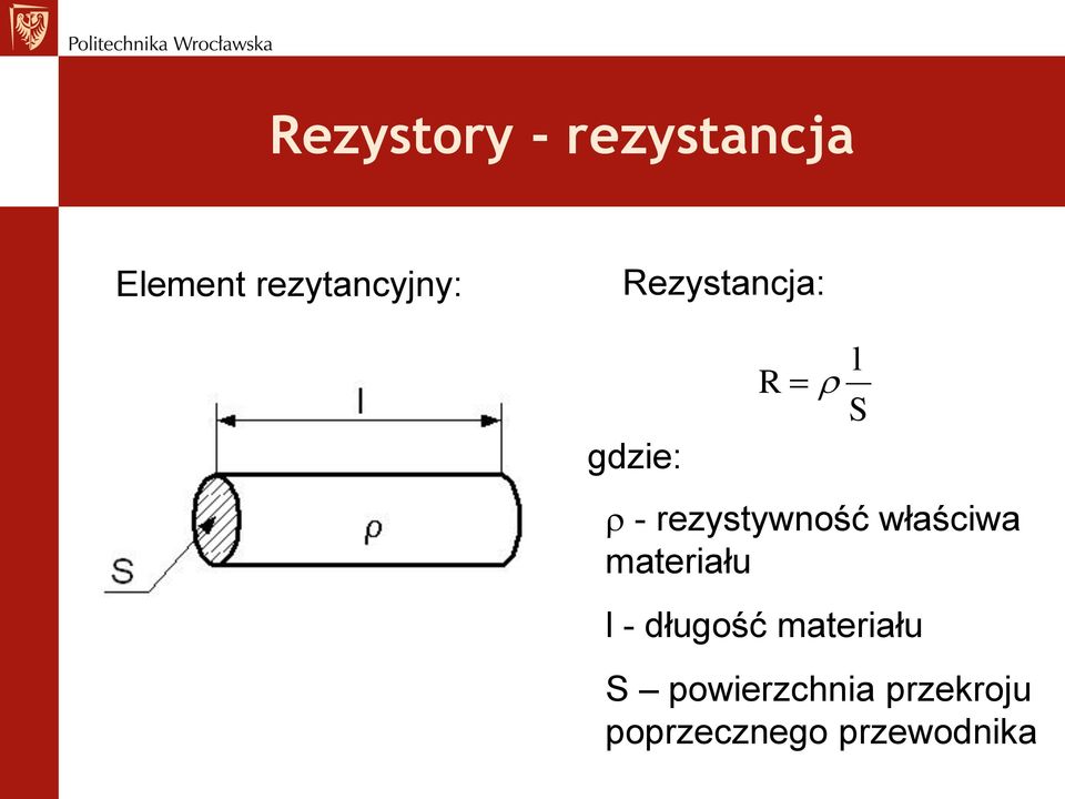 rezystywność właściwa materiału l - długość