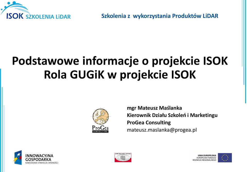 ISOK mgr Mateusz Maślanka Kierownik Działu Szkoleń i
