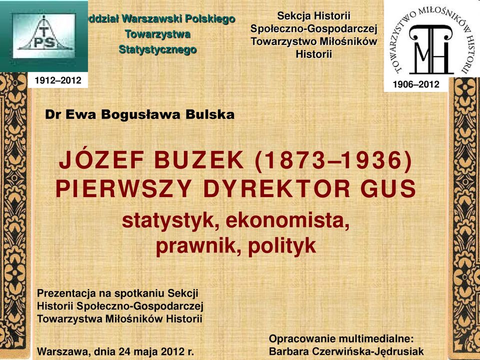 statystyk, ekonomista, prawnik, polityk Prezentacja na spotkaniu Sekcji Historii Społeczno-Gospodarczej