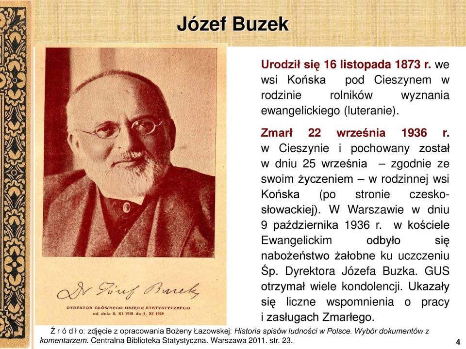 w kościele Ewangelickim odbyło się nabożeństwo żałobne ku uczczeniu Śp. Dyrektora Józefa Buzka. GUS otrzymał wiele kondolencji.