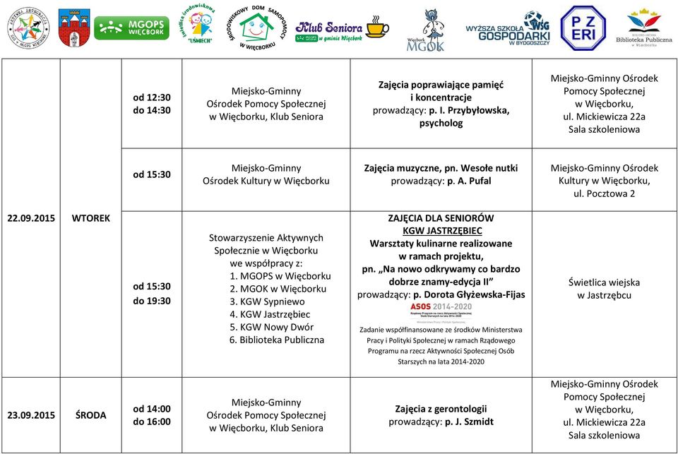 2015 WTOREK od 15:30 do 19:30 2. MGOK KGW JASTRZĘBIEC Świetlica wiejska w Jastrzębcu 23.09.