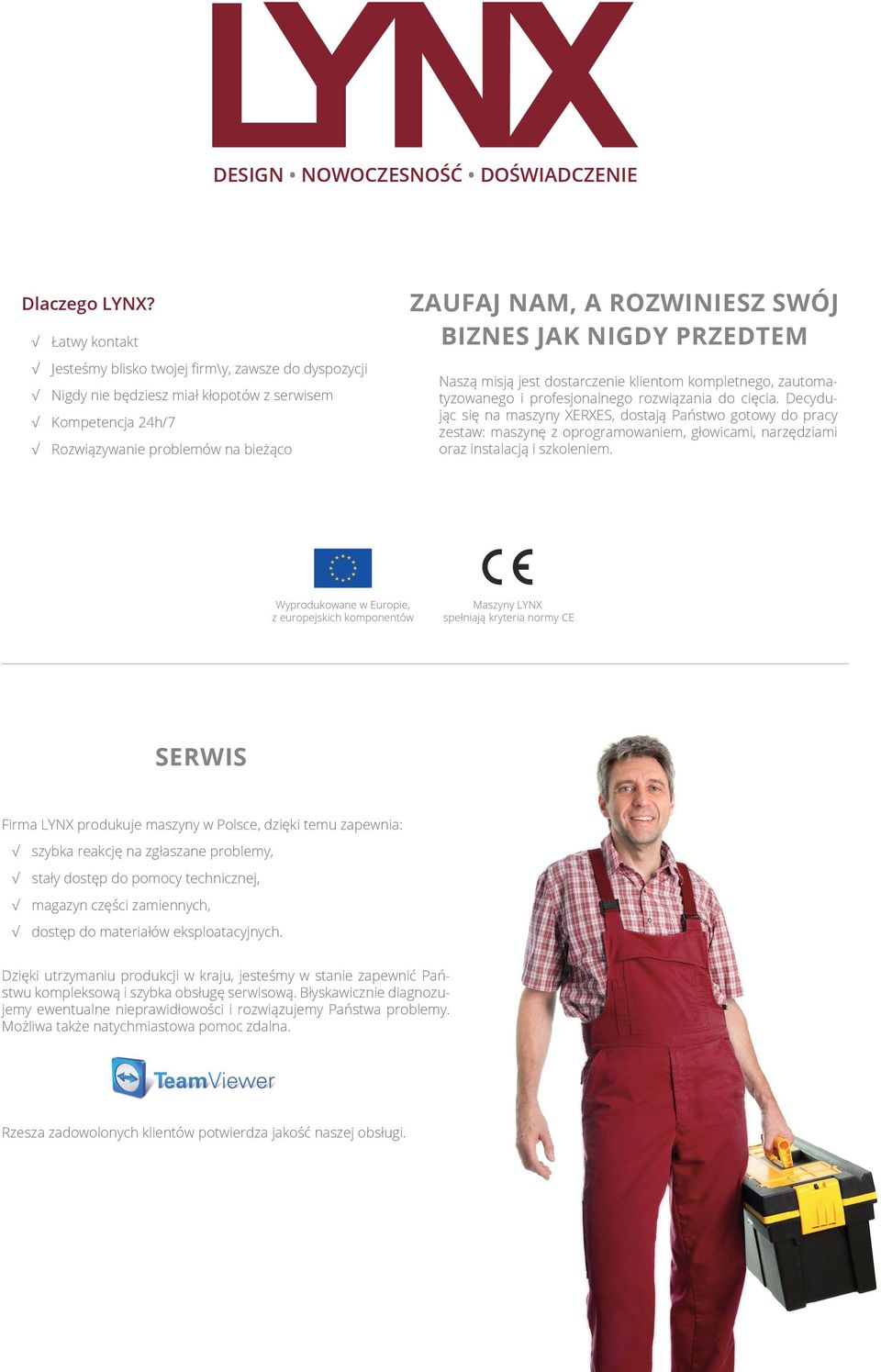 JAK NIGDY PRZEDTEM Naszą misją jest dostarczenie klientom kompletnego, zautomatyzowanego i profesjonalnego rozwiązania do cięcia.