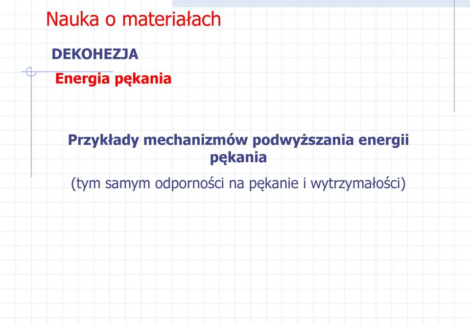 energii pękania (tym samym