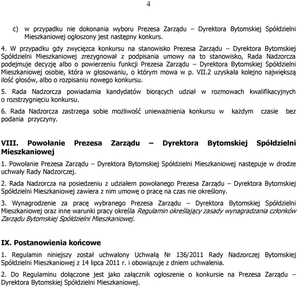 o powierzeniu funkcji Prezesa Zarządu Dyrektora Bytomskiej Spółdzielni Mieszkaniowej osobie, która w głosowaniu, o którym mowa w p. VII.