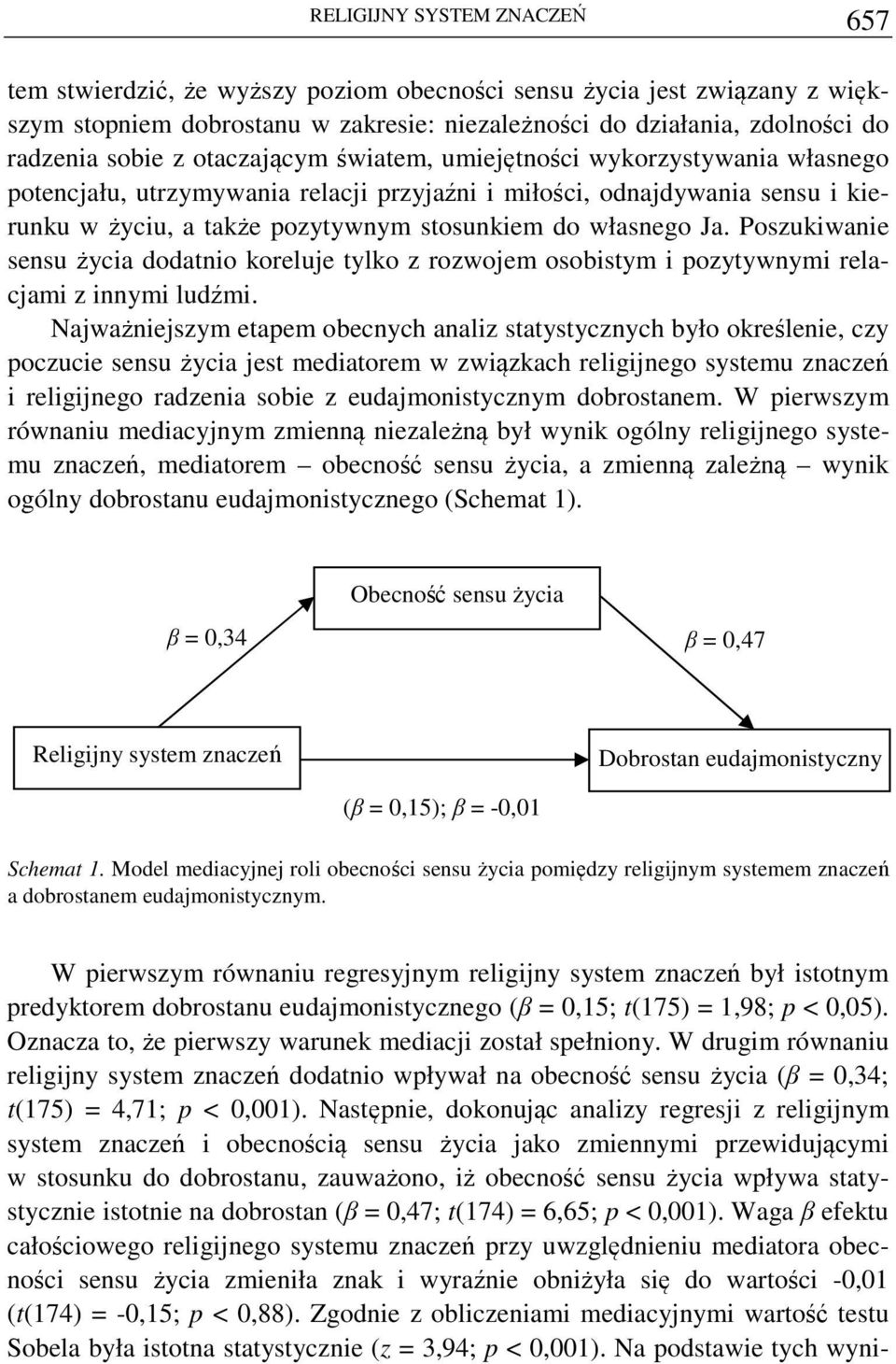 Poszukiwanie sensu życia dodatnio koreluje tylko z rozwojem osobistym i pozytywnymi relacjami z innymi ludźmi.