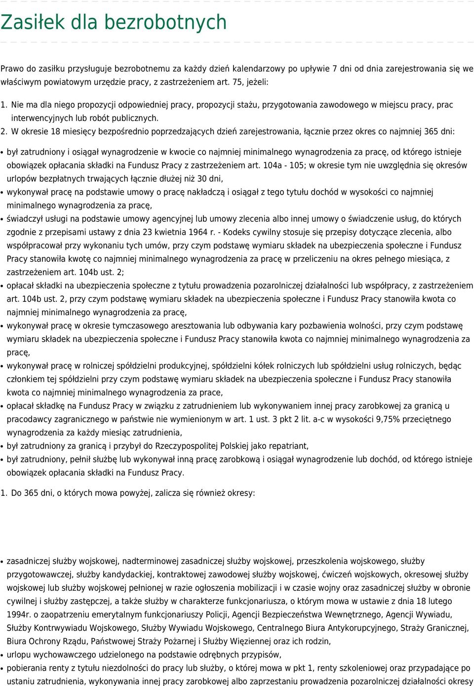 W okresie 18 miesięcy bezpośrednio poprzedzających dzień zarejestrowania, łącznie przez okres co najmniej 365 dni: był zatrudniony i osiągał wynagrodzenie w kwocie co najmniej minimalnego