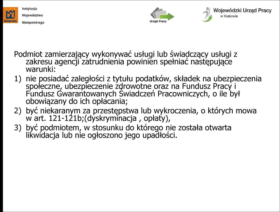 Gwarantowanych Świadczeń Pracowniczych, o ile był obowiązany do ich opłacania; 2) być niekaranym za przestępstwa lub wykroczenia, o których