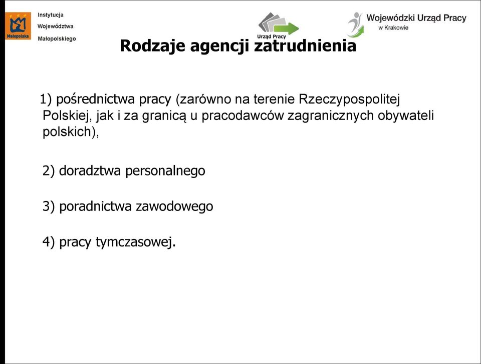 pracodawców zagranicznych obywateli polskich), 2) doradztwa