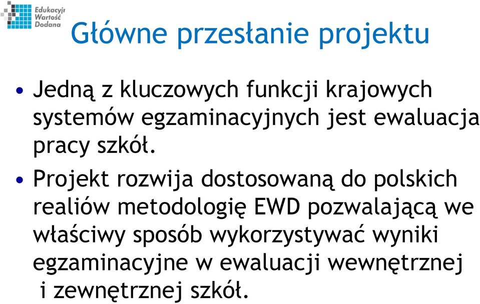 Projekt rozwija dostosowaną do polskich realiów metodologię EWD