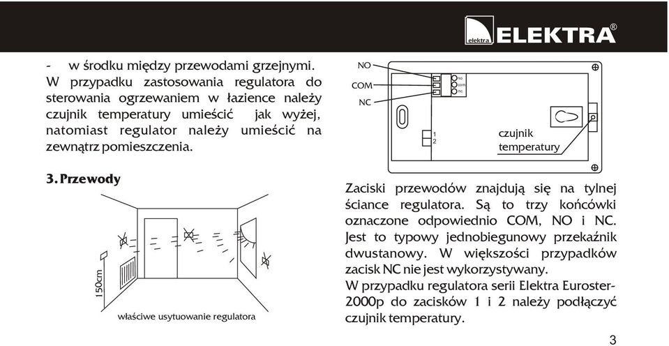 zewn¹trz pomieszczenia. NO COM NC 1 2 no com nc czujnik temperatury 3.