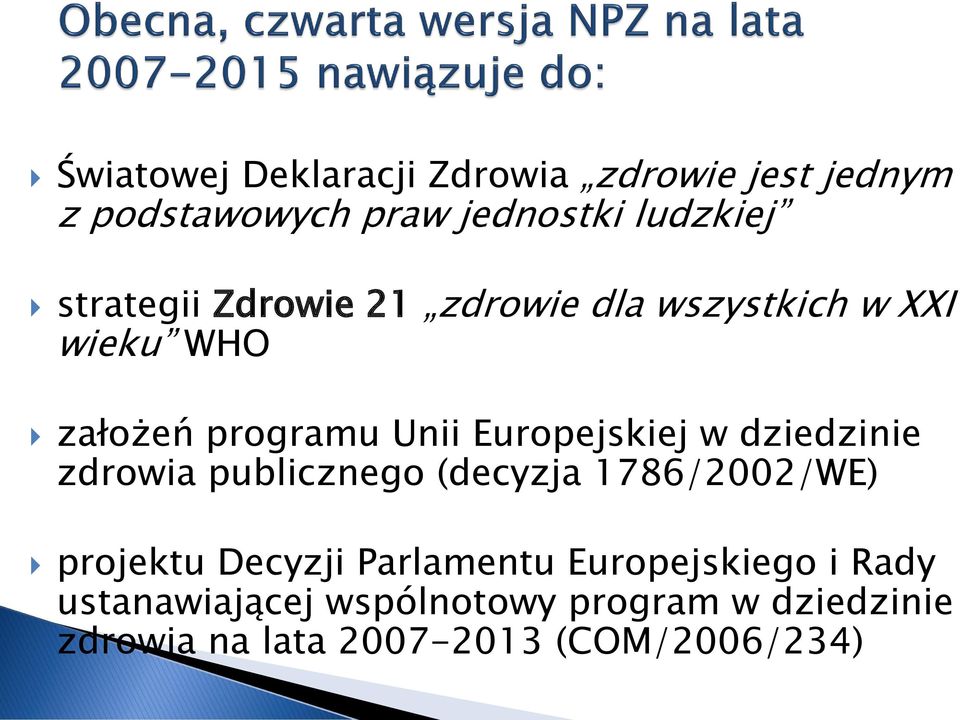 Europejskiej w dziedzinie zdrowia publicznego (decyzja 1786/2002/WE) projektu Decyzji