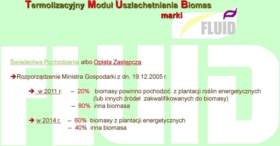20% biomasy powinno pochodzić z plantacji roślin energetycznych (lub innych źródeł