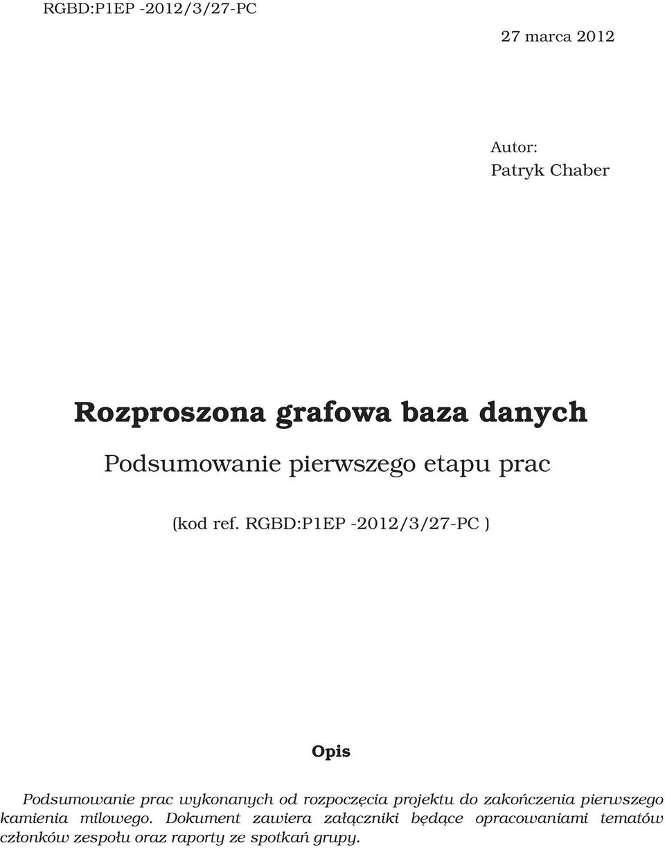 RGBD:P1EP -2012/3/27-PC ) Opis Podsumowanie prac wykonanych od rozpoczęcia projektu do