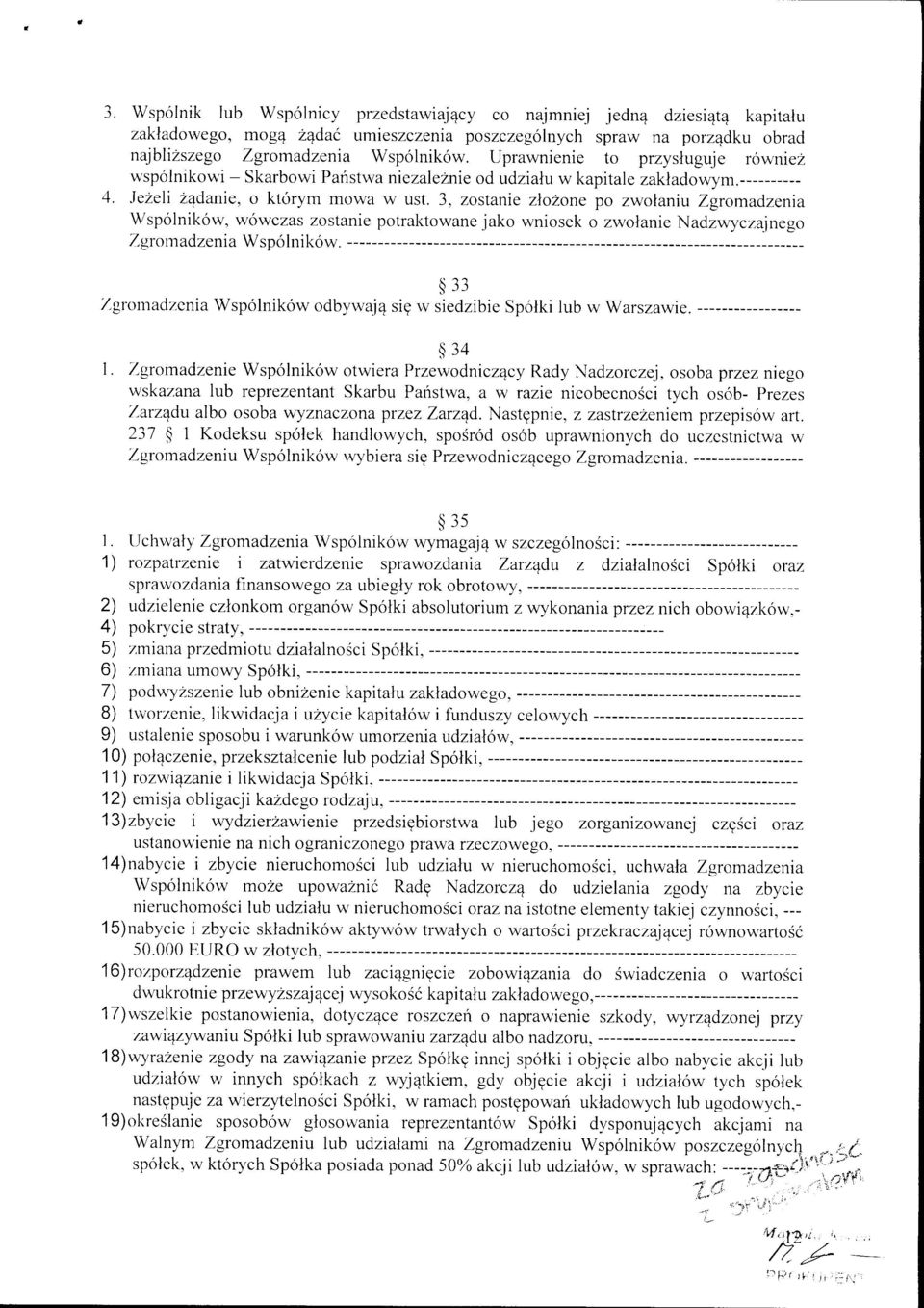 3, zostanie zlolone po zwolaniu Zgromadzenia Wsp6lnikow, w6wczas zostanie potraktowane jako wniosek o zwolanie Nadzwyczajnego 7.gr onadzenia Wsp6 lni kow. $ 33 /.gronadz.