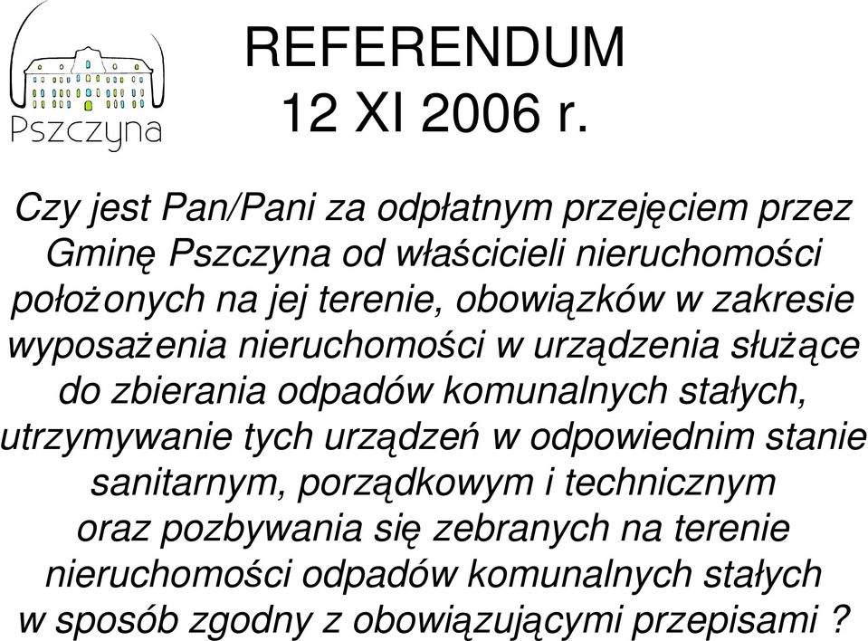 terenie, obowiązków w zakresie wyposażenia nieruchomości w urządzenia służące do zbierania odpadów komunalnych