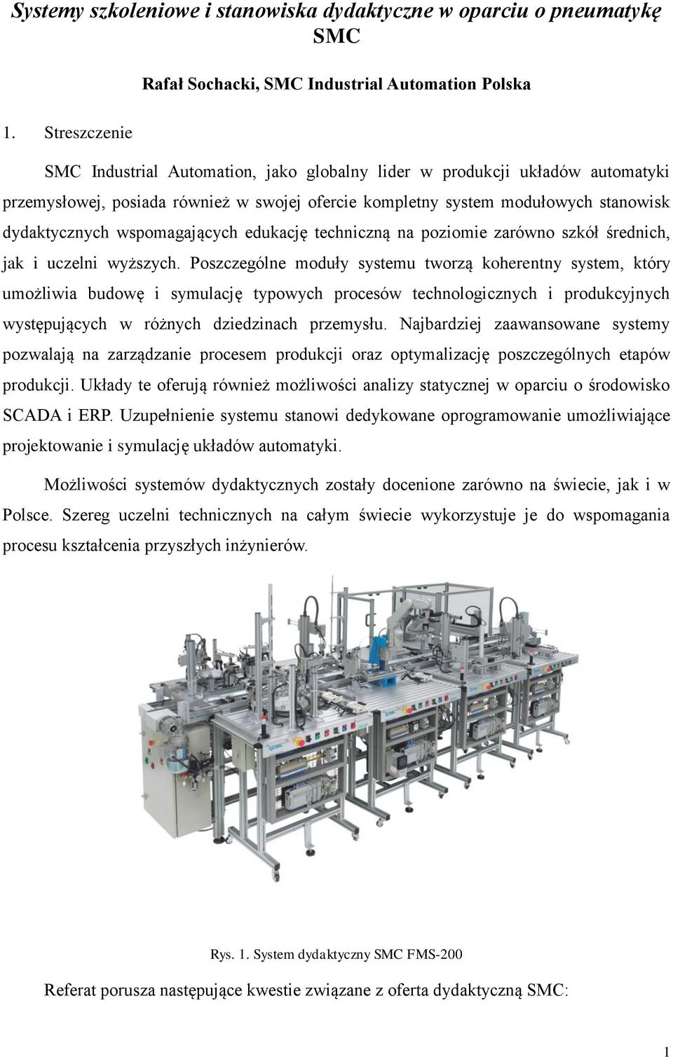 wspomagających edukację techniczną na poziomie zarówno szkół średnich, jak i uczelni wyższych.