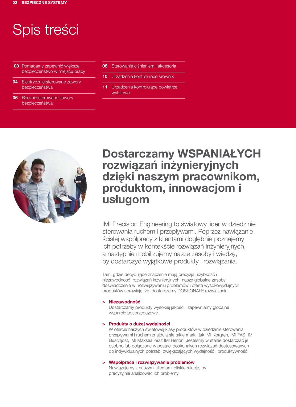 innowacjom i usługom IMI Precision Engineering to światowy lider w dziedzinie sterowania ruchem i przepływami.
