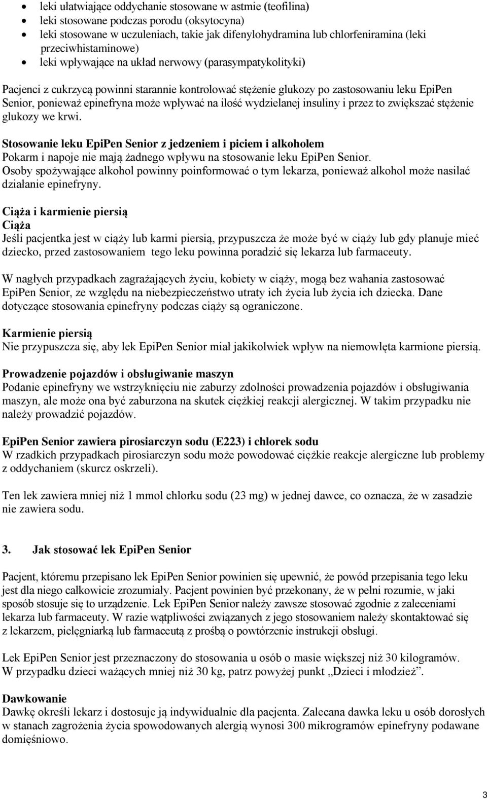 może wpływać na ilość wydzielanej insuliny i przez to zwiększać stężenie glukozy we krwi.