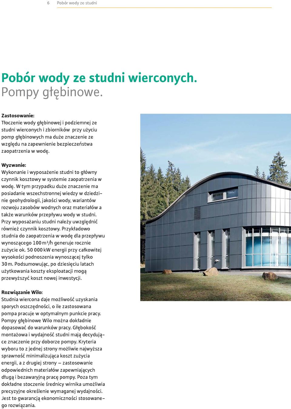 Wyzwanie: Wykonanie i wyposażenie studni to główny czynnik kosztowy w systemie zaopatrzenia w wodę.