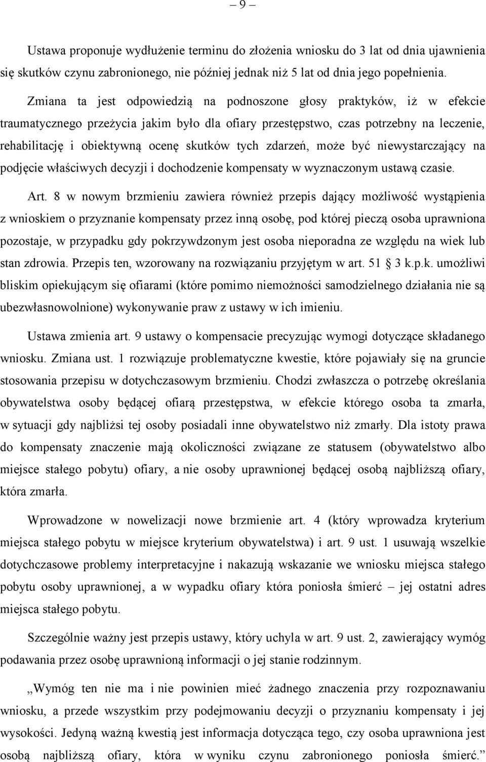 skutków tych zdarzeń, może być niewystarczający na podjęcie właściwych decyzji i dochodzenie kompensaty w wyznaczonym ustawą czasie. Art.