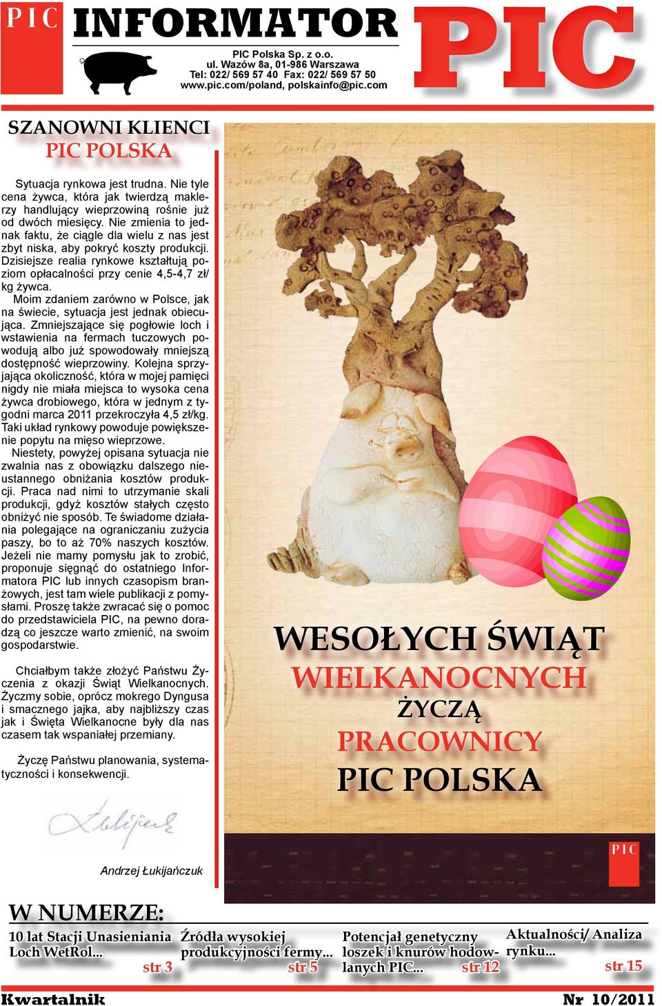 Nie zmienia to jednak faktu, że ciągle dla wielu z nas jest zbyt niska, aby pokryć koszty produkcji. Dzisiejsze realia rynkowe kształtują poziom opłacalności przy cenie 4,5-4,7 zł/ kg żywca.
