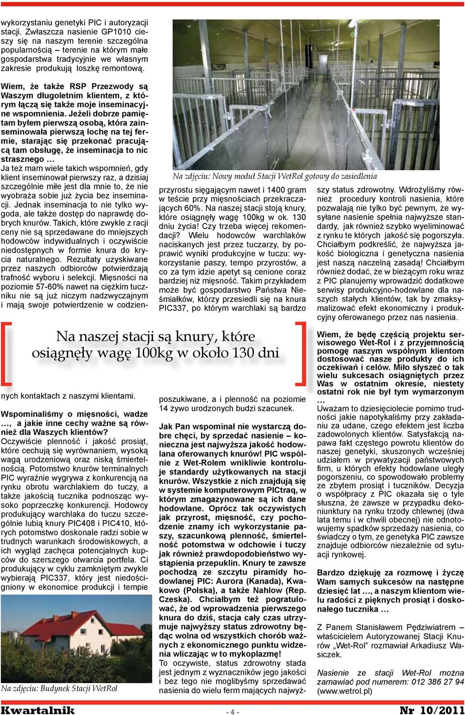 Wiem, że także RSP Przezwody są Waszym długoletnim klientem, z którym łączą się także moje inseminacyjne wspomnienia.