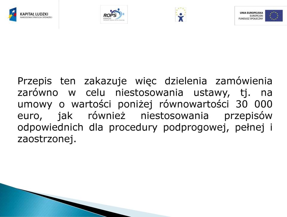 na umowy o wartości poniżej równowartości 30 000 euro, jak