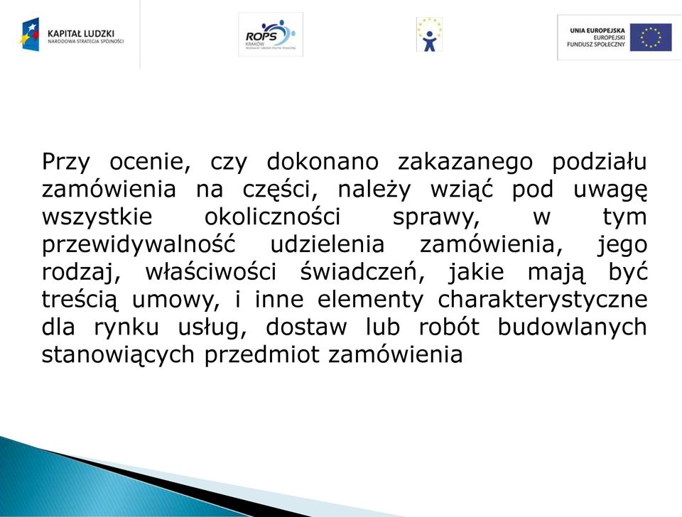 rodzaj, właściwości świadczeń, jakie mają być treścią umowy, i inne elementy