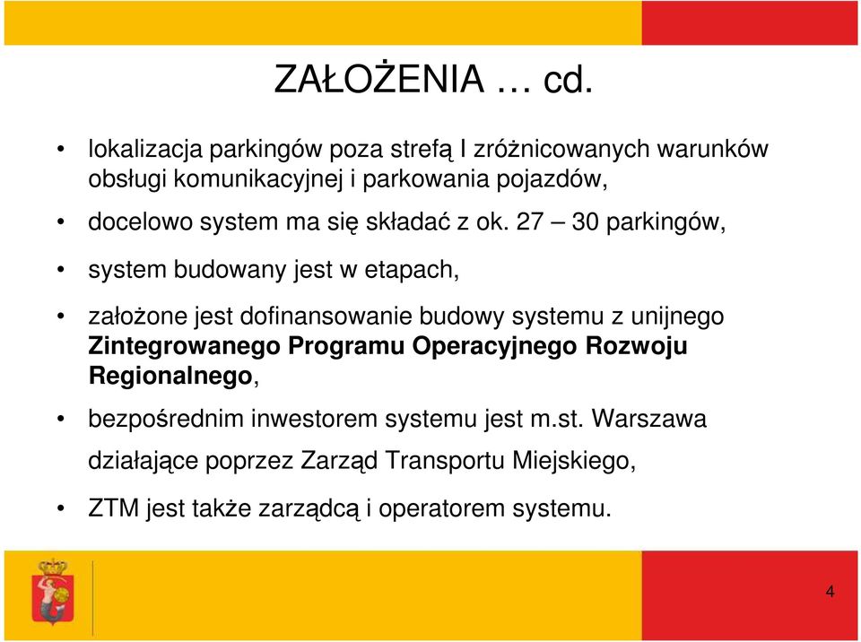 system ma się składać z ok.