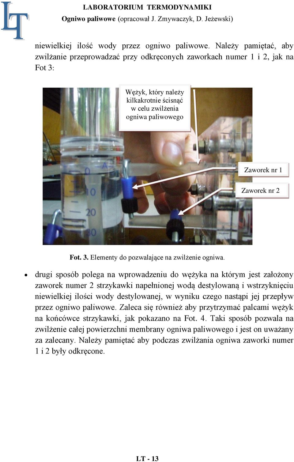 2 Fot. 3. Elementy do pozwalające na zwilżenie ogniwa.