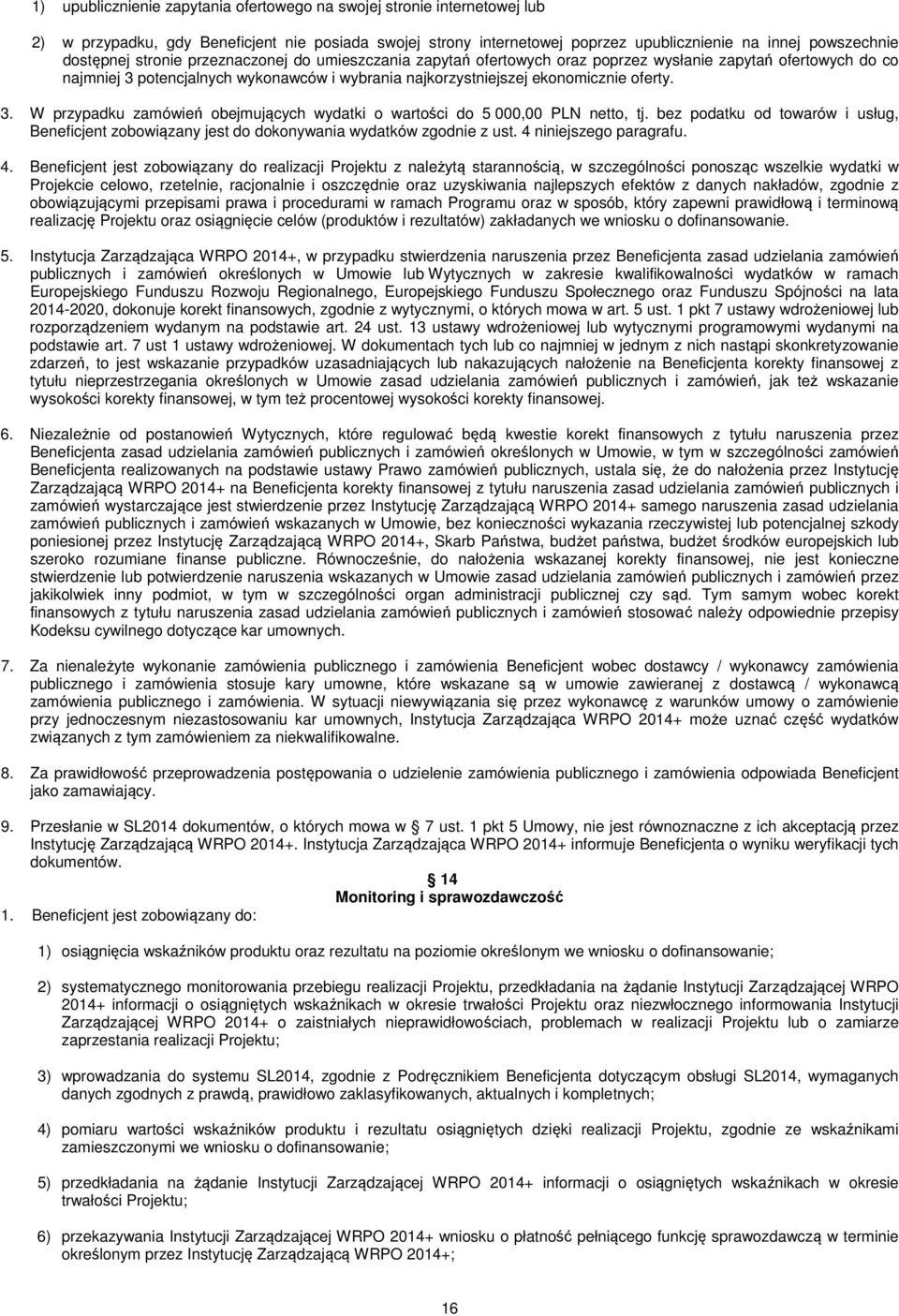 bez podatku od towarów i usług, Beneficjent zobowiązany jest do dokonywania wydatków zgodnie z ust. 4 