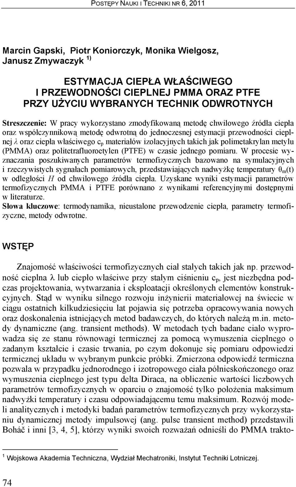 jak poimetakryan metyu (PMMA) oraz poitetrafuoroetyen (PTFE) w czasie jednego pomiaru.
