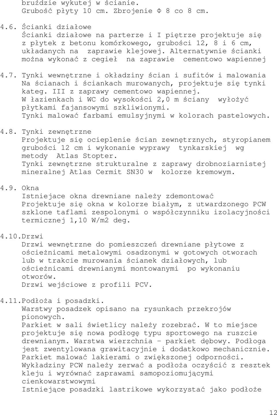 Alternatywnie ścianki można wykonać z cegieł na zaprawie cementowo wapiennej 4.7.