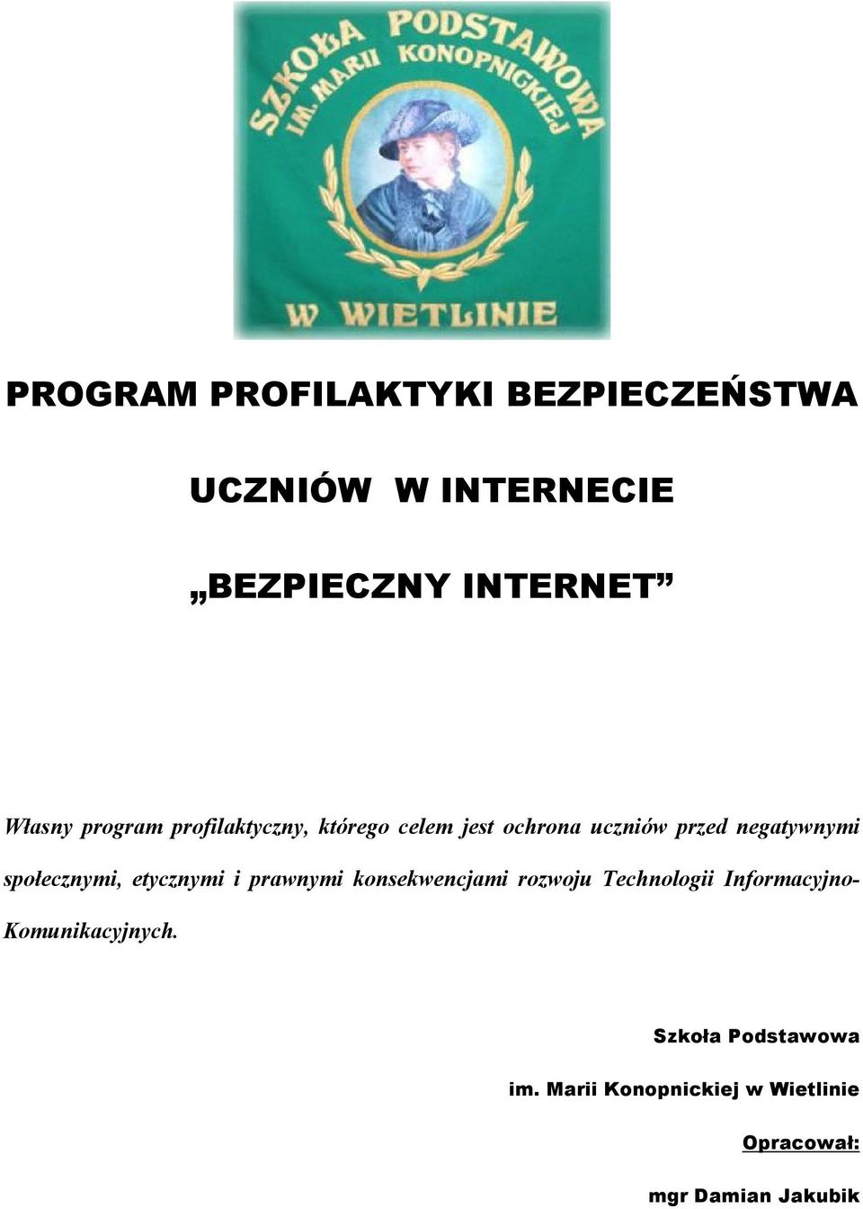 społecznymi, etycznymi i prawnymi konsekwencjami rozwoju Technologii Informacyjno-