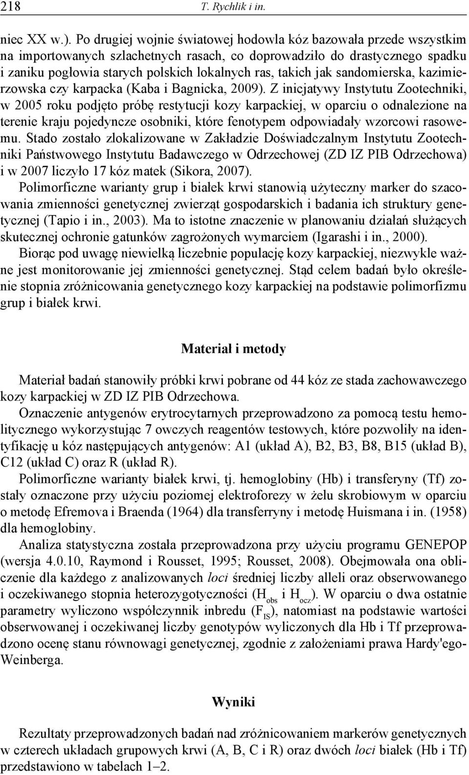 jak sandomierska, kazimierzowska czy karpacka (Kaba i Bagnicka, 2009).