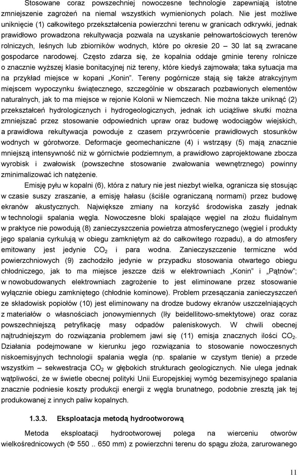 rolniczych, leśnych lub zbiorników wodnych, które po okresie 20 30 lat są zwracane gospodarce narodowej.