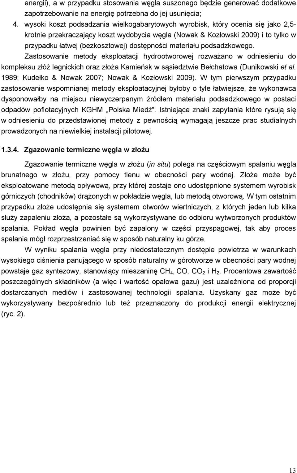 dostępności materiału podsadzkowego.