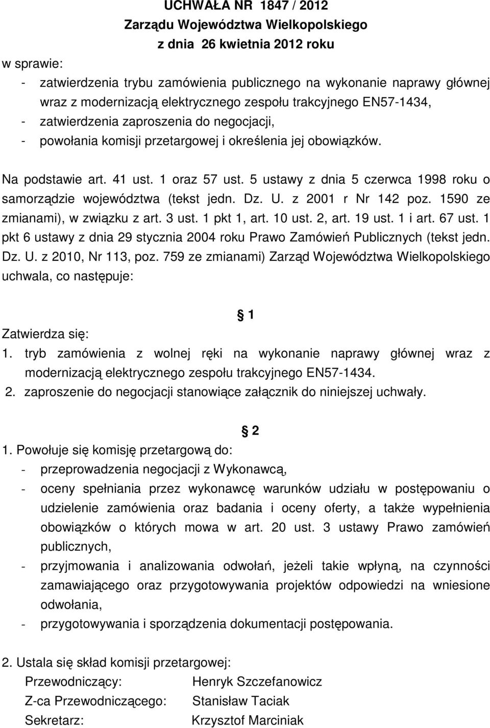 5 ustawy z dnia 5 czerwca 1998 roku o samorządzie województwa (tekst jedn. Dz. U. z 2001 r Nr 142 poz. 1590 ze zmianami), w związku z art. 3 ust. 1 pkt 1, art. 10 ust. 2, art. 19 ust. 1 i art. 67 ust.