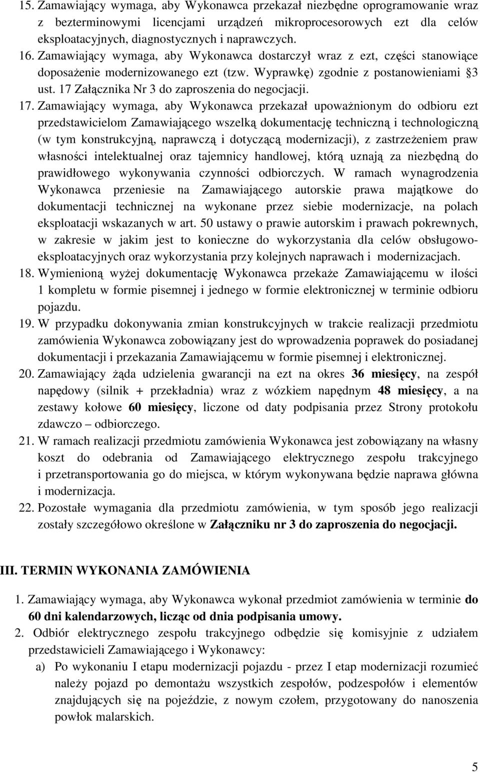 17 Załącznika Nr 3 do zaproszenia do negocjacji. 17.