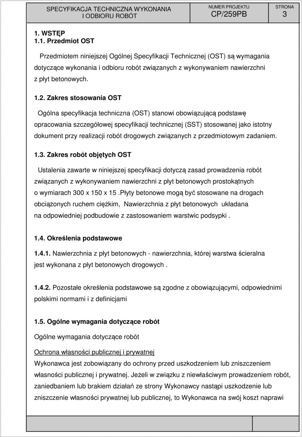 drogowych związanych z przedmiotowym zadaniem. 1.3.