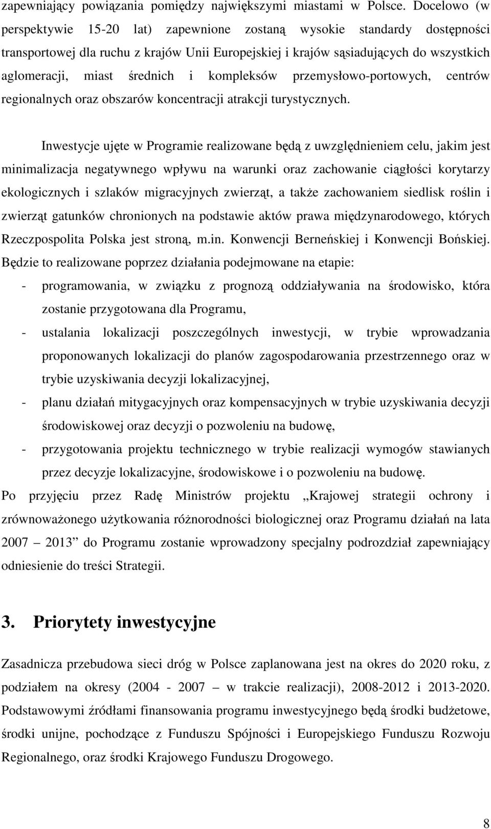 średnich i kompleksów przemysłowo-portowych, centrów regionalnych oraz obszarów koncentracji atrakcji turystycznych.