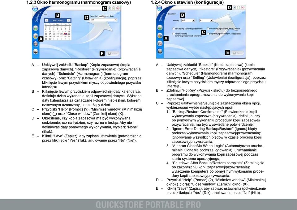 ), Minimize window (Minimalizuj okno) (_) oraz lose window (Zamknij okno) (X). D Określenie, czy kopia zapasowa ma być wykonywana codziennie, raz na tydzień, czy raz na miesiąc.