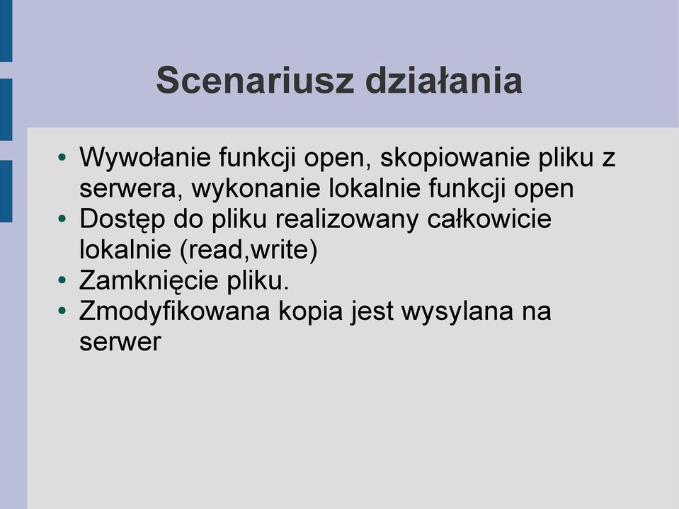 do pliku realizowany całkowicie lokalnie (read,write)