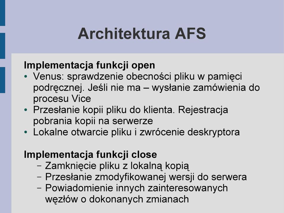 Rejestracja pobrania kopii na serwerze Lokalne otwarcie pliku i zwrócenie deskryptora Implementacja funkcji