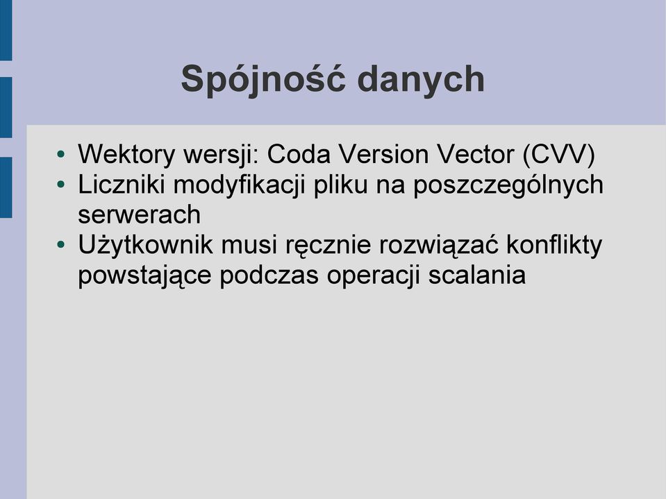 poszczególnych serwerach Użytkownik musi ręcznie