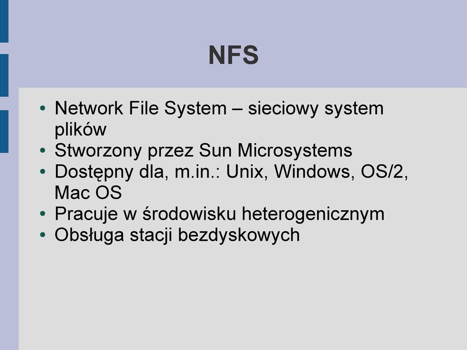 in.: Unix, Windows, OS/2, Mac OS Pracuje w