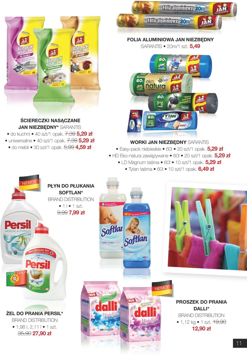 5,29 zł HD Eko-natura zawiązywane 60l 20 szt/1 opak. 5,29 zł LD Magnum taśma 60l 10 szt/1 opak. 5,29 zł Tytan taśma 60l 10 szt/1 opak.