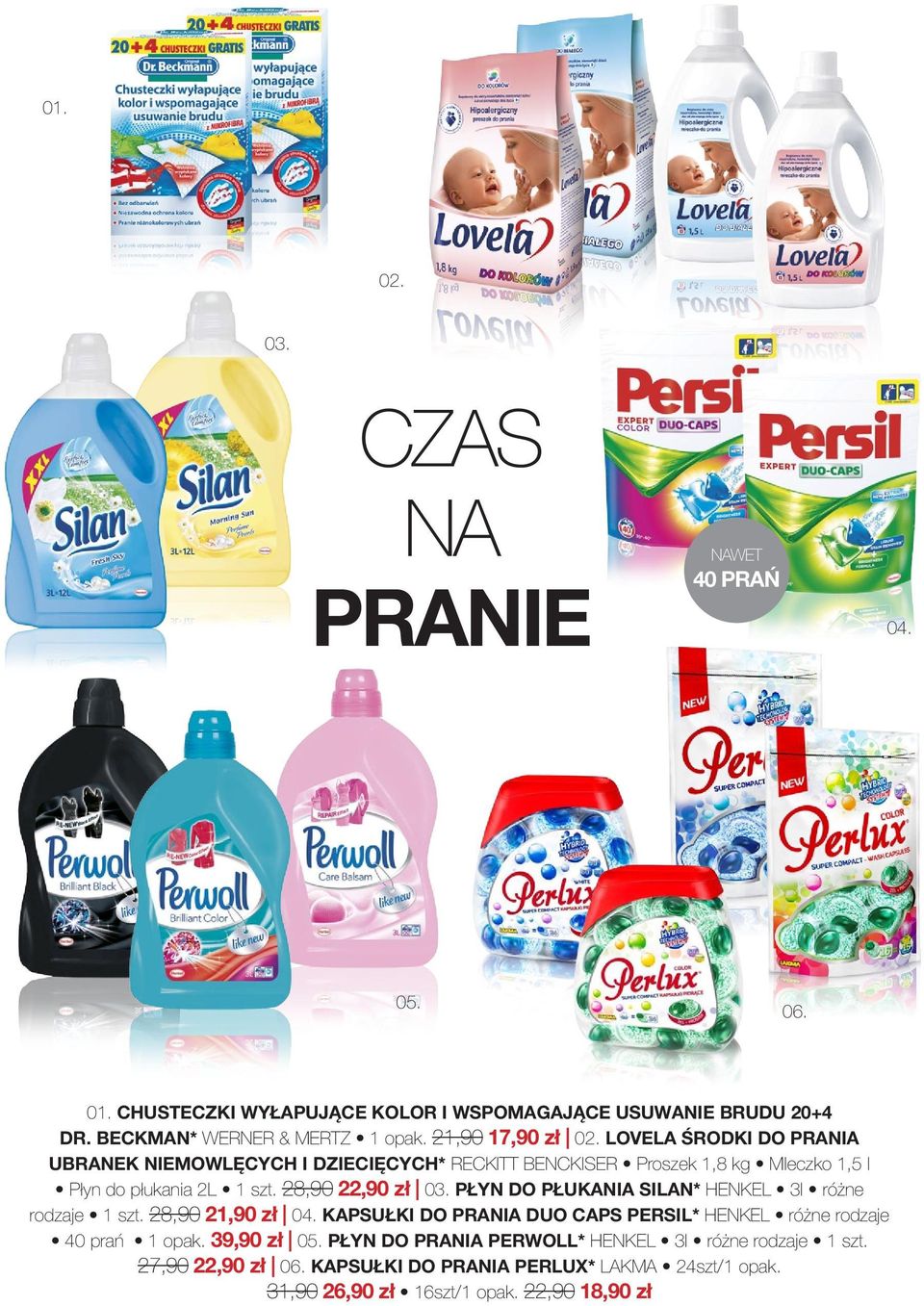 28,90 22,90 zł 03. PŁYN DO PŁUKANIA SILAN* HENKEL 3l różne rodzaje 1 szt. 28,90 21,90 zł 04.